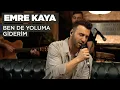 Download Lagu Emre Kaya - Ben de Yoluma Giderim