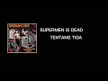 Download Lagu SUPERMEN IS DEAD_TENTANG TIGA