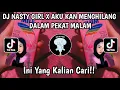 Download Lagu DJ NASTY GIRL X AKU KAN MENGHILANG DALAM PEKAT MAAM - DJ NASTY GIRL X MIMPI YANG SEMPURNA TIKTOK