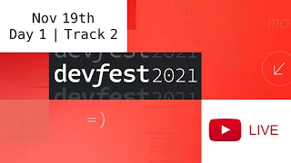 2021 Nov 19th Day 1 Track 2 Google Developers North America
