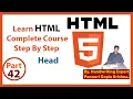 Learn HTML Complete Course Step By Step Head By Ponnuri Gopie Krishna Part - 42