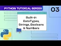 Built-in data types Strings Booleans Numbers in Python Python Tutorial