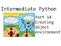 Creating an Environment for our Object - Intermediate Python Programming p 14