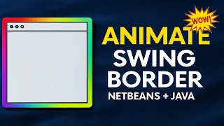 Animate Java Swing Border with Gradient Effects NetBeans Tutorial for Eye-Catching UI