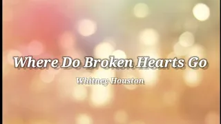 Download Whitney Houston - Where Do Broken Hearts Go (Lyrics) MP3