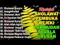 KUMPULAN SHOLAWAT TERBARU 2025 | SHOLAWAT JIBRIL PENARIK REZEKI, BUSYRO | SHOLAWAT TERPOPULER 2025