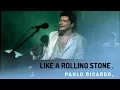 Download Lagu Paulo Ricardo [Acoustic Live] - Like a Rolling Stone