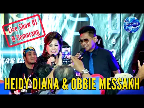 Download MP3 Heidy Diana \u0026 Obbie Messakh Live Show @ Semarang (Part 01)