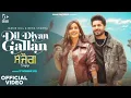 Jassie Gill - Dil Diyan Gallan | Neha Sharma | Happy Raikoti | Avvy Sra | Sanjog | Punjabi Love Soon