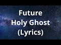Future - HOLY GHOST