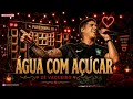 ÁGUA COM AÇÚCAR - ZÉ VAQUEIRO - CD NOVO /JULHO 2026 ATUALIZADO!