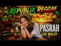 PASRAH - LEO WALDY | Reggae Slow Galau Indonesia | Republik Reggae