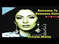 ‎Deewane To Deewane Hain | Shweta Shetty | New Audio.