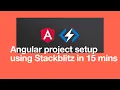 Setup Angular project with Stackblitz in 15 mins Building blocks of an Angular Project