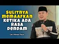 Download Lagu Sulitnya Memaafkan Ketika Ada Rasa Dendam - Ust. Hilman Fauzi