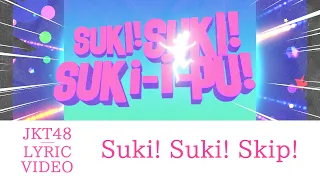 Download [Official Lyric Video] Suki! Suki! Skip! (Suka! Suka! Skip!) - JKT48 MP3