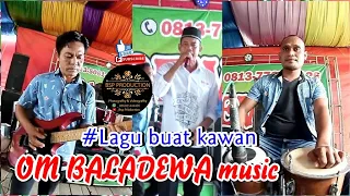 Download LAGU BUAT KAWAN _ OM_BALADEWA MP3