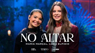 Maria Marçal, Luma Elpídio - No Altar | Tempo