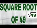 SQUARE ROOT OF 49