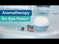 Can You Use Aromatherapy Oils In A Spa Pool