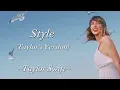TAYLOR SWIFT - Style (Taylor’s Version) (Lyrics)