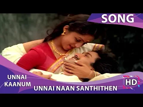 Download MP3 Unnai Kaanum HD Song - Unnai Naan Santhithen
