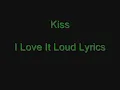 Kiss I Love It Loud