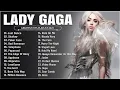 Download Lagu Lady Gaga - Greatest Hits Full Album - Best Songs Collection 2024