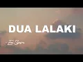Download Lagu DUA LALAKI - Era Syaqira || PARGOY AMBYAR || Lirik Video