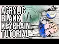 Acrylic Blank Resin Keychain Tutorial