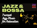 Lagu RELAXING JAZZ \u0026 BOSSA NOVA: Trumpet Jazz Music for a Great Night's Sleep (Jazz Music DEA Channel)