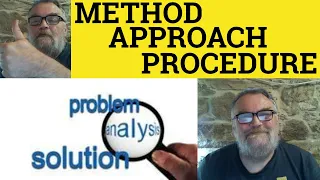 Method vs Approach vs Procedure Meaning - Method Examples