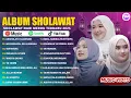 SHOLAWAT MERDU NISSA SABYAN, AI KHODIJAH, ALFINA NINDIYANI FULL ALBUM 2025 | SHOLAWAT NABI TERBARU