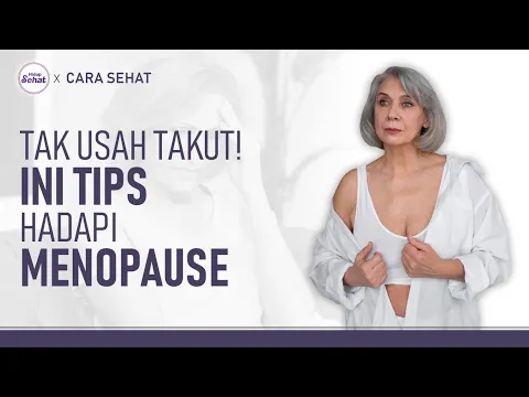 Masalah Kesehatan yang Akan Timbul Saat Menopause dan Cara Mengatasinya