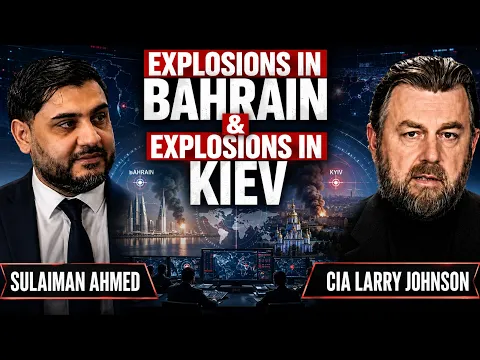 BREAKING: EXPLOSIONS IN BAHRAIN & KUWAIT BY IRAN & EXPLOSION IN KIEV w/ CIA Larry Johnson