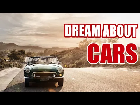 Download MP3 Dreams About Cars – Meaning and interpretation - Sign Meaning