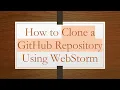 How to Clone a GitHub Repository Using WebStorm