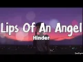 Lagu Lips Of An Angel (Lyrics) - Hinder