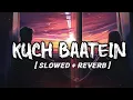 Download Lagu kuch Baatein - ( Slowed+Reverb ) - ft Jubin Nautiyal, Payel Dev / Music Beats / Text Audio