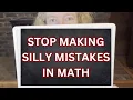 How to STOP Making Silly Mistakes in Math