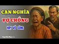 Download Lagu Truyện Ngắn Tâm Sự Tuổi Già Hay Nhất-CẠN NGHĨA VỢ CHỒNG-Truyện Đêm Khuya Cực Hay