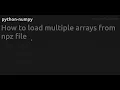 How to load multiple arrays from npz file