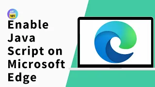 How to Enable Java Script on Microsoft Edge