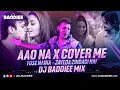 Lagu AAO NA X COVER ME X TOSE NAINA (JAVEDA ZINDAGI) | DJ BADDIEE MIX