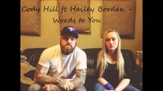 Cody Hill ft Hailey Borden - Words to You