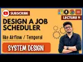 System Design 9 Design Distributed Job Scheduler like Airflow Temporal Celery HLD LLD