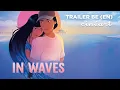 In Waves Phuong Mai Nguyen - Trailer BE EN