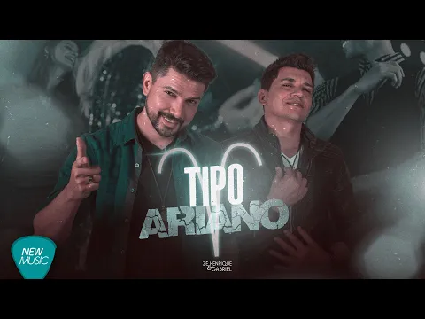 Zé Henrique e Gabriel - Tipo Ariano (Tudo Junto e Misturado){ Clipe Oficial}