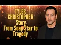 Tyler Christopher s Shocking Final Days