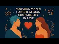 Aquarius Man Cancer Woman Love Compatibility A Deep Dive into Their Unique Love Connection